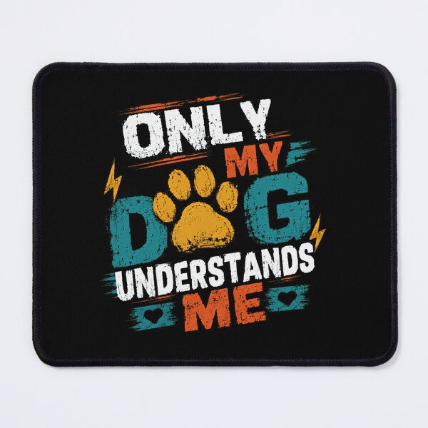 Item preview, Only My Dog Understands Me Dog Lover Owner Pet Parent designed and sold by RetroMini2026.