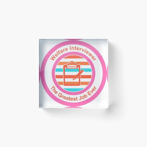 Item preview, Welfare Interviewer The Greatest Job Ever designed and sold by TheIconSmith.