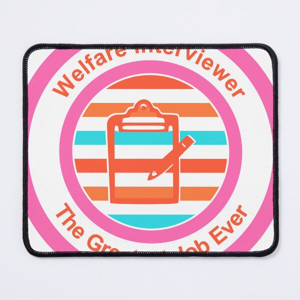 Item preview, Welfare Interviewer The Greatest Job Ever designed and sold by TheIconSmith.