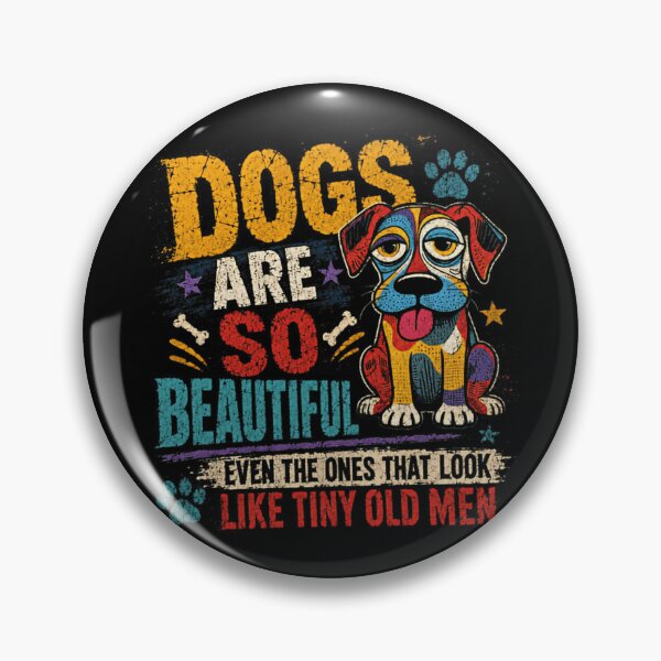 Item preview, Dogs Are So Beautiful Even The Ones That Look Like Tiny Old Men Dog Lover Pet Owner designed and sold by RetroMini2026.