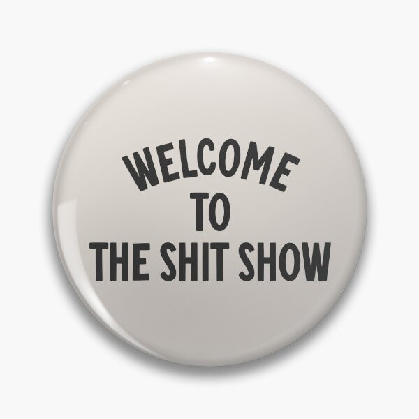 Item preview, Welcome to the shit show quote designed and sold by Paigaam.