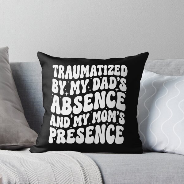Item preview, Traumatized By My Dad's Absence and My Mom's Presence designed and sold by hemagamo.