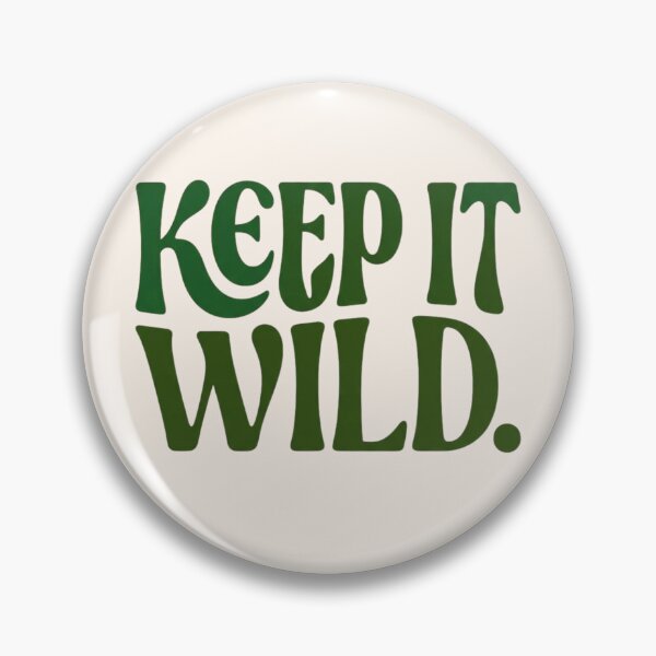 Item preview, Keep It Wild | Nature Conservation Environmental Sustainability Typography Gift designed and sold by Amr Darwish Graphic designer.