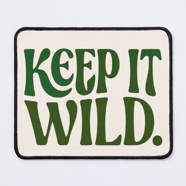 Item preview, Keep It Wild | Nature Conservation Environmental Sustainability Typography Gift designed and sold by Amr Darwish Graphic designer.