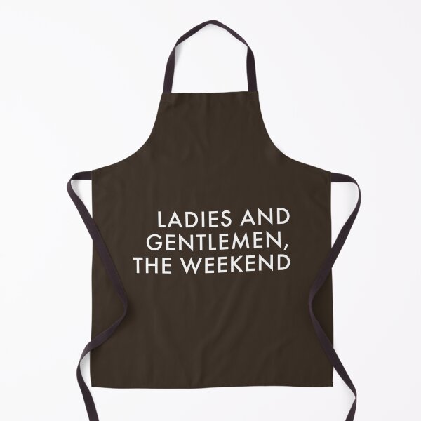 Item preview, LADIES AND GENTLEMEN, THE WEEKEND designed and sold by Brentleeworthyg.
