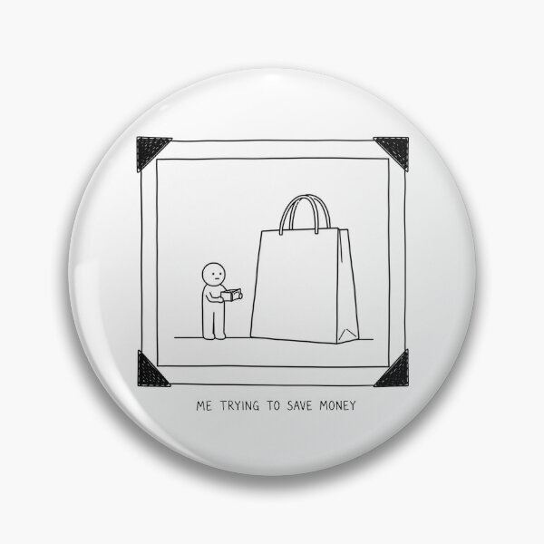 Item preview, Me Trying To Save Money designed and sold by MonkiFlipp.