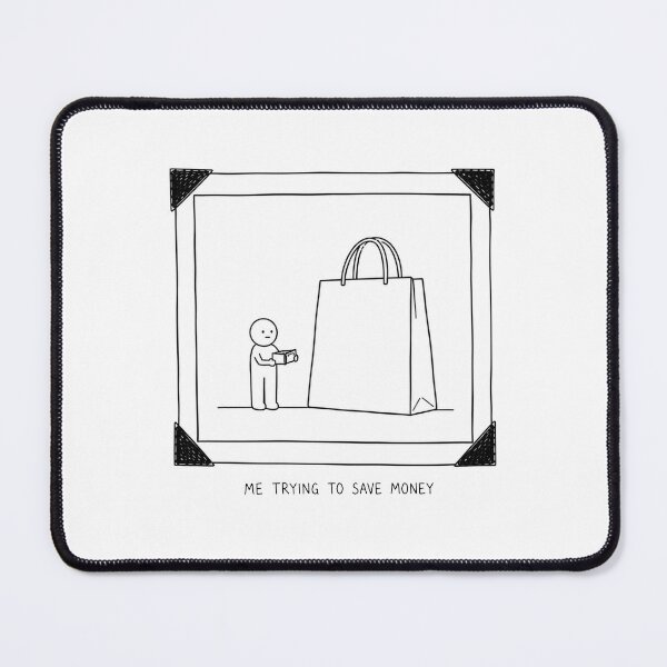Item preview, Me Trying To Save Money designed and sold by MonkiFlipp.