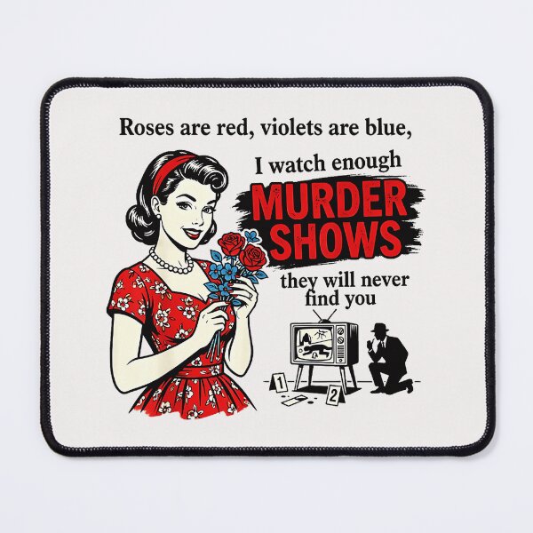 Item preview, Roses Are Red Violets Are Blue I Watch Enough Murder Shows They Will Never Find You True Crime Fan Dark Humor designed and sold by CharlieConon.