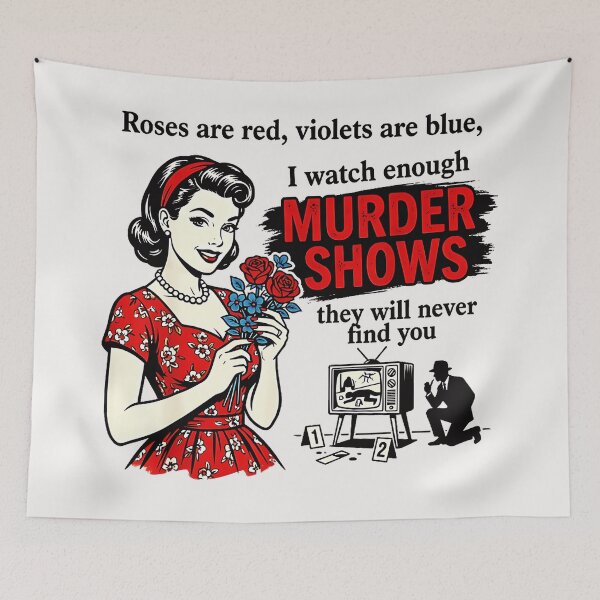 Item preview, Roses Are Red Violets Are Blue I Watch Enough Murder Shows They Will Never Find You True Crime Fan Dark Humor designed and sold by CharlieConon.