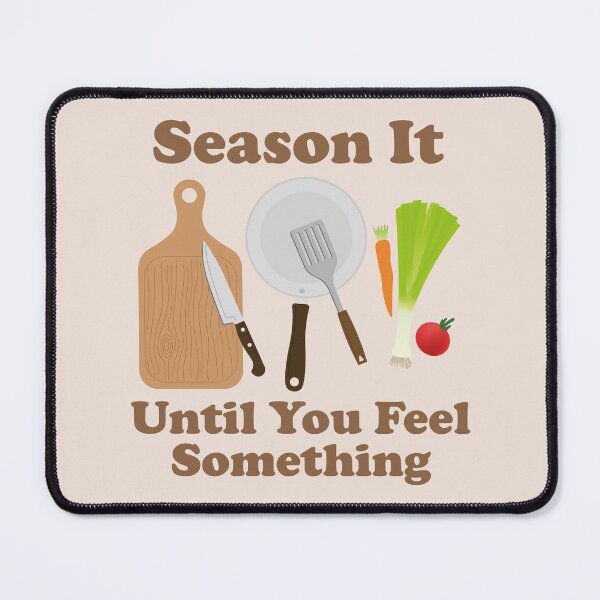 Item preview, Season It Until You Feel Something. retro. vintage inspired. designed and sold by NPC-wear.