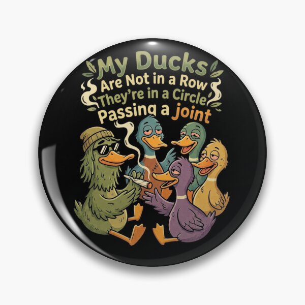 Item preview, My Ducks Are Not in a Row They're in a Circle Passing a Joint designed and sold by Zbixu.