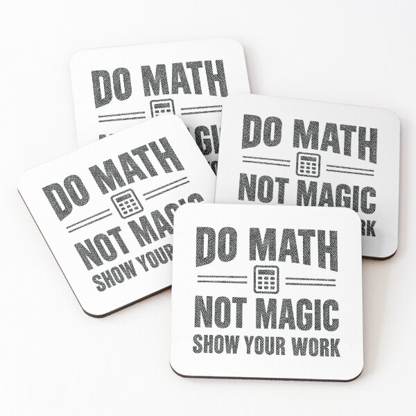 Item preview, Do Math Not Magic Show Your Work, Funny Math Teacher designed and sold by CloudyPress.