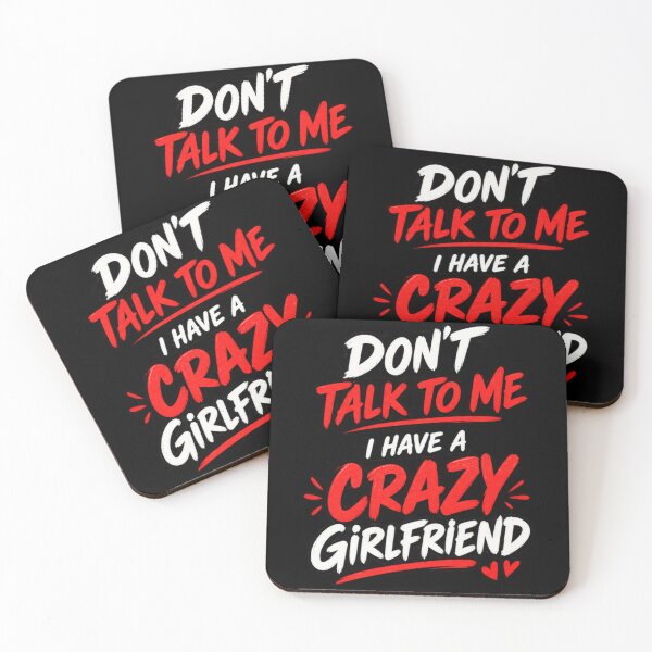 Item preview, Don't Talk To Me I Have A Crazy Girlfriend Funny Quote Design designed and sold by @SHINTOSARTSTORE.