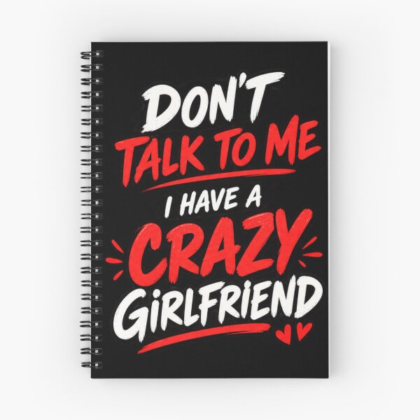 Item preview, Don't Talk To Me I Have A Crazy Girlfriend Funny Quote Design designed and sold by @SHINTOSARTSTORE.
