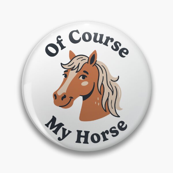 Item preview, Of Course My Horse designed and sold by Trippin-Tito's.