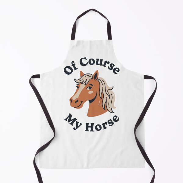 Item preview, Of Course My Horse designed and sold by Trippin-Tito's.