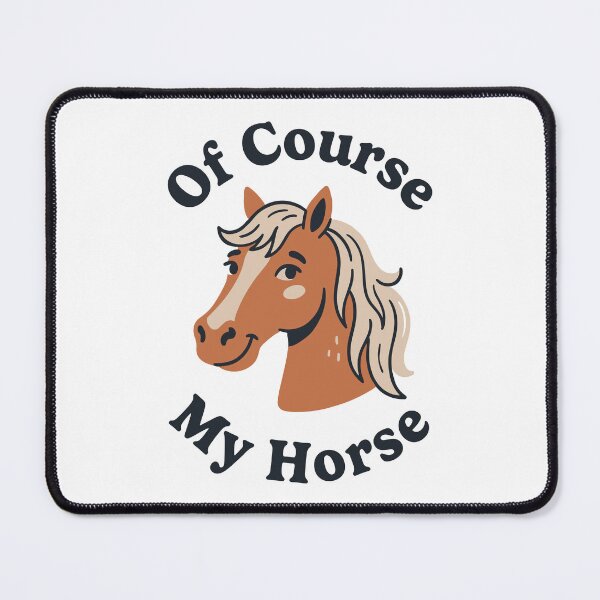Item preview, Of Course My Horse designed and sold by Trippin-Tito's.