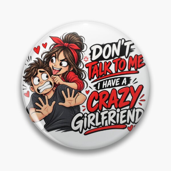 Item preview, Don't Talk To Me I Have A Crazy Girlfriend Funny Couple Illustration designed and sold by @SHINTOSARTSTORE.