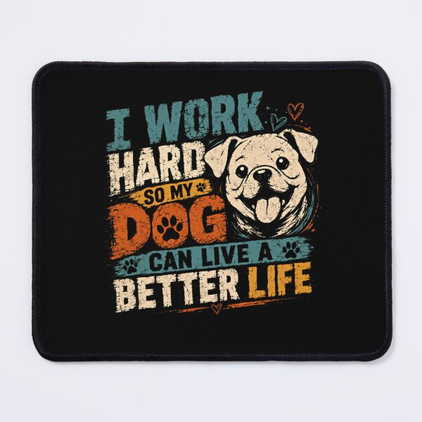 Item preview, I Work Hard So My Dog Can Live A Better Life Dog Lover Pet Parent designed and sold by RetroMini2026.