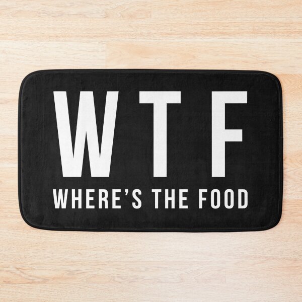 Item preview, WTF Where's The Food - Funny Foodie Quote designed and sold by Shopeon Designs.