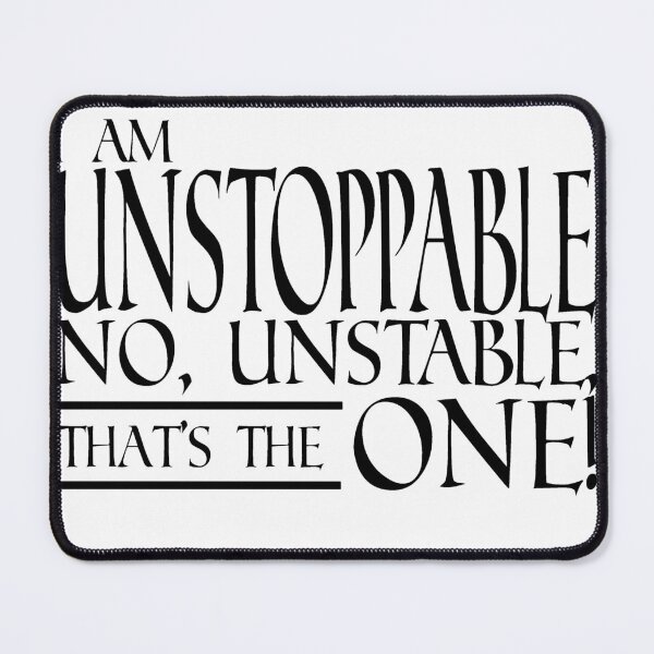 Item preview, I Am Unstoppable No Unstable Funny Typography designed and sold by WildArtIT.