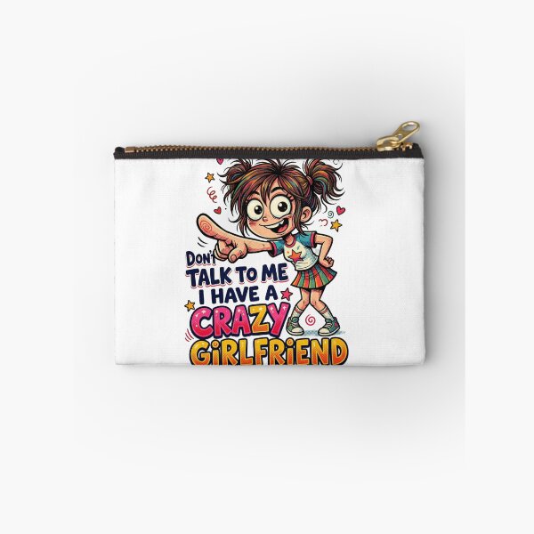 Item preview, Don't Talk To Me I Have A Crazy Girlfriend Cute Cartoon Design designed and sold by @SHINTOSARTSTORE.