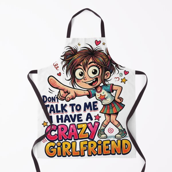 Item preview, Don't Talk To Me I Have A Crazy Girlfriend Cute Cartoon Design designed and sold by @SHINTOSARTSTORE.