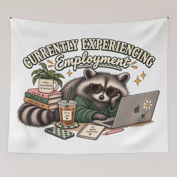 Item preview, Currently Experiencing Employment Corporate Raccoon designed and sold by taylorvinyls.