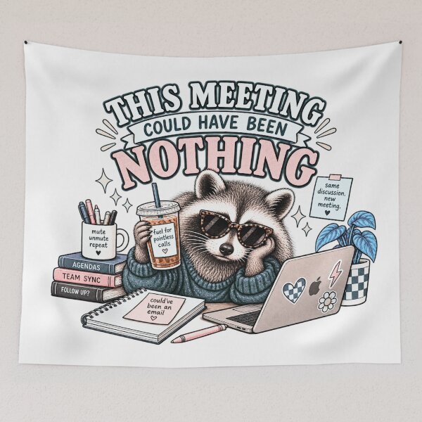Item preview, his Meeting Could Have Been Nothing Funny Raccoon designed and sold by taylorvinyls.