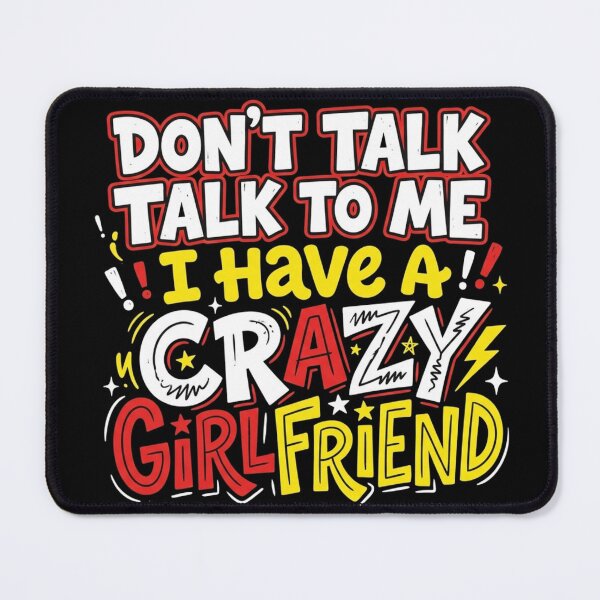Item preview, Don't Talk To Me I Have A Crazy Girlfriend Hand Drawn Doodle Quote designed and sold by @SHINTOSARTSTORE.