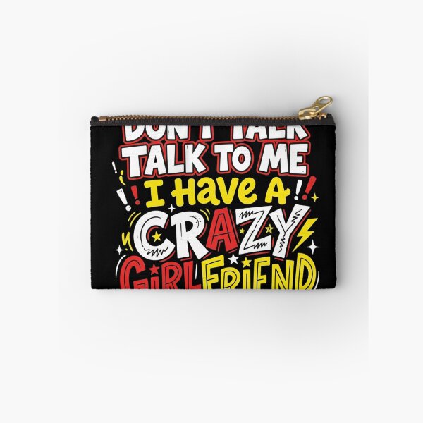 Item preview, Don't Talk To Me I Have A Crazy Girlfriend Hand Drawn Doodle Quote designed and sold by @SHINTOSARTSTORE.