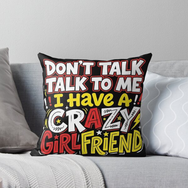 Item preview, Don't Talk To Me I Have A Crazy Girlfriend Hand Drawn Doodle Quote designed and sold by @SHINTOSARTSTORE.
