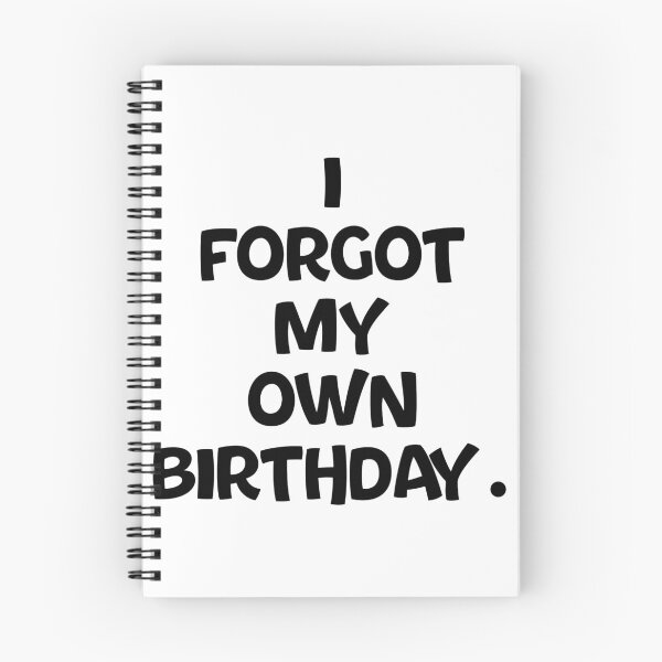 Item preview, Text Typography I forgot my own birthday. Forgetful Adult Humor designed and sold by TypeboldStudio.