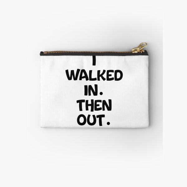 Item preview, Text Typography I walked in. Then out. Forgetful Adult Hum designed and sold by TypeboldStudio.