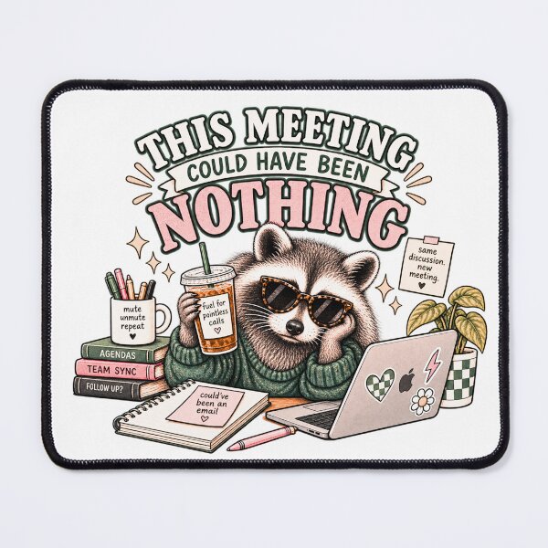 Item preview, Copy of This Meeting Could Have Been Nothing Funny Raccoon designed and sold by taylorvinyls.