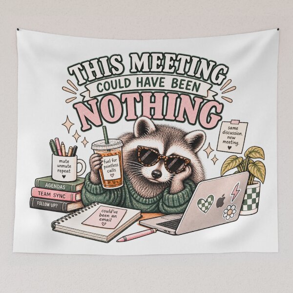 Item preview, Copy of This Meeting Could Have Been Nothing Funny Raccoon designed and sold by taylorvinyls.