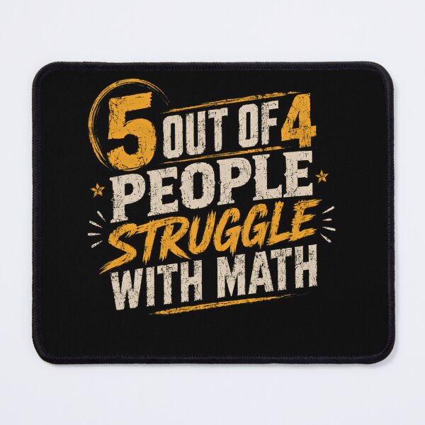 Item preview, 5 Out Of 4 People Struggle With Math Funny Teacher Student Humor designed and sold by SkeletonsDanger.