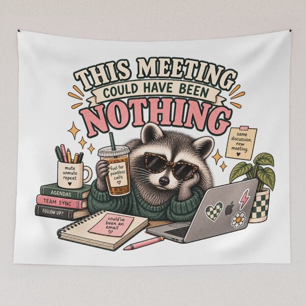 Item preview, This Meeting Could Have Been Nothing Funny Raccoon designed and sold by taylorvinyls.