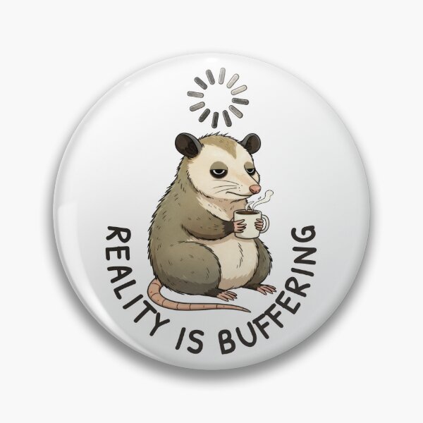 Item preview, Reality Is Buffering – Mental Buffering Possum designed and sold by ChernotytskaArt.