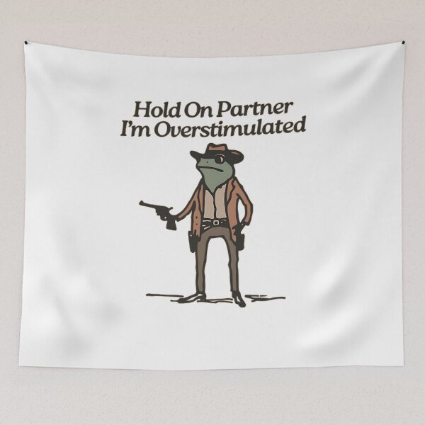Item preview, Hold On Partner Im Overstimulated designed and sold by DheninStudio.