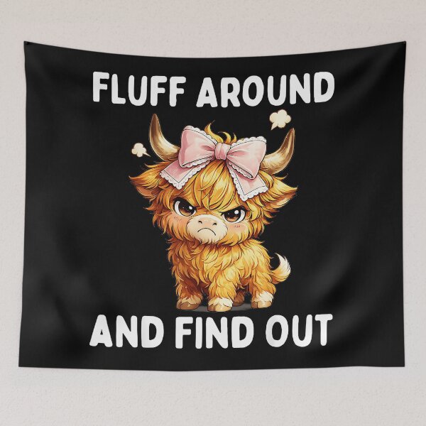 Item preview, Fluff Around And Find Out Highland Cow Farm Animal Lover designed and sold by CharlieConon.