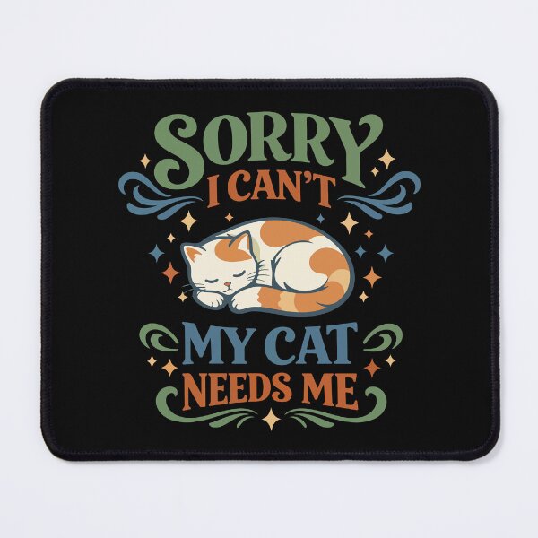 Item preview, Sorry I Can’t My Cat Needs Me Funny Gift for Cat Lovers, Pet Parents & Introverts designed and sold by stylishdzign.