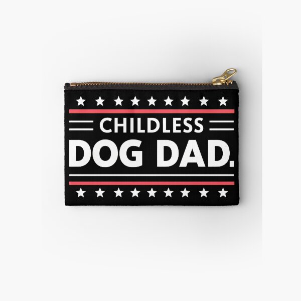 Item preview, Childless Dog Dad. Political Style designed and sold by Dmo3HarkoArt.