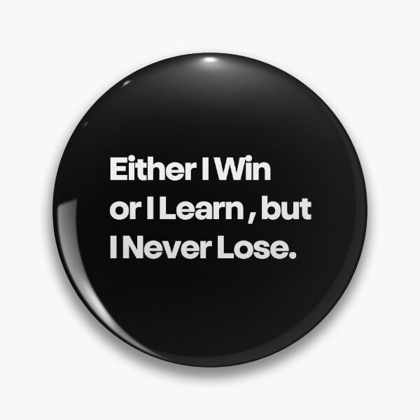 Item preview, Either I Win or I Learn But I Never Lose Motivational Mindset Quote designed and sold by Word Fever.