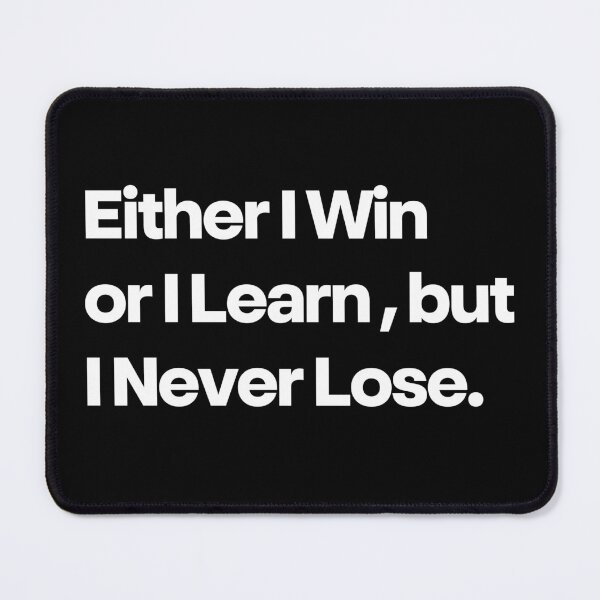 Item preview, Either I Win or I Learn But I Never Lose Motivational Mindset Quote designed and sold by Word Fever.