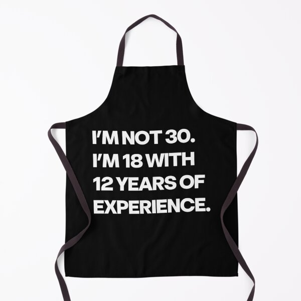 Item preview, I’m Not 30 I’m 18 With 12 Years of Experience Funny 30th Birthday designed and sold by Word Fever.