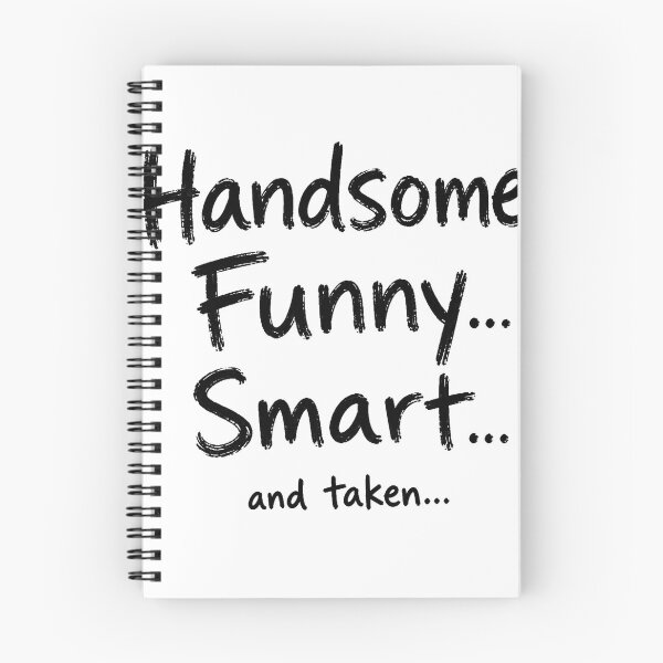 Item preview, Handsome Funny Smart and Taken – Funny Sarcastic Quote designed and sold by tomsze12.
