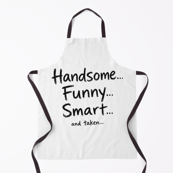 Item preview, Handsome Funny Smart and Taken – Funny Sarcastic Quote designed and sold by tomsze12.