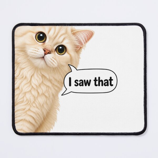 Item preview, I Saw That Funny Cat Meme – Cute Fluffy Cat Lover Design designed and sold by TeehMeow.