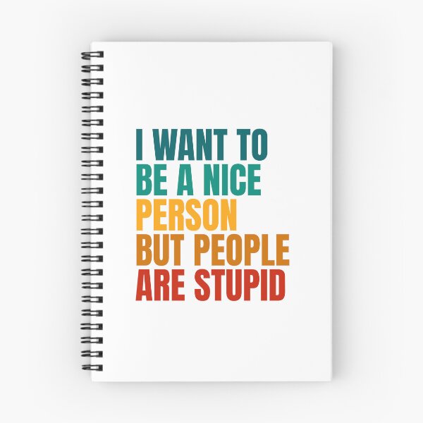 Item preview, I Want To Be A Nice Person But People Are Stupid designed and sold by Dondonmart.